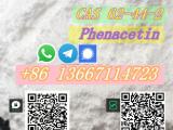 CAS 62-44-2 Phenacetin  Whatsapp/signal/telegram +8613667114723